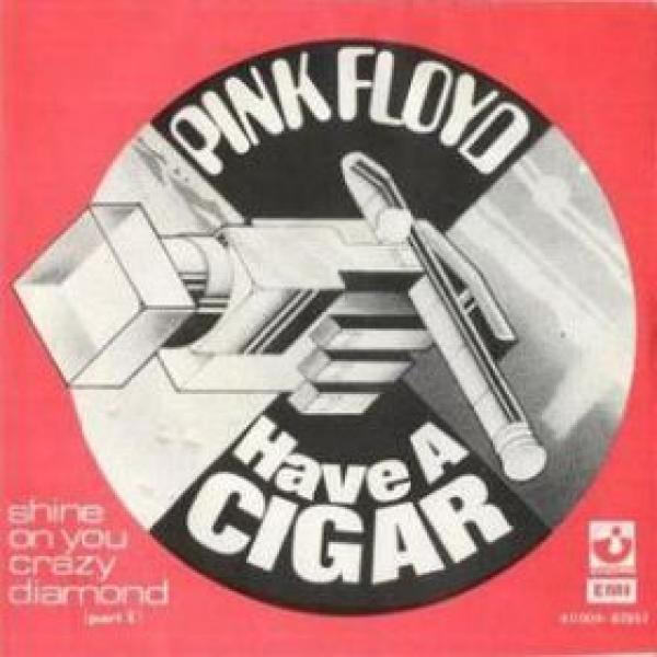 Single d'Have A Cigar / Shine On You Crazy Diamond Part 1
